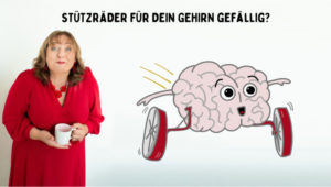 Stützräder für dein Gehirn